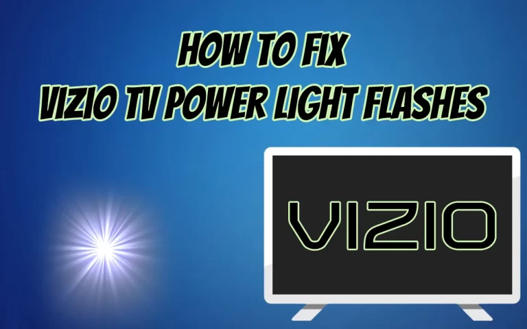 Fix Vizio TV Power Light Flashes 15 Times OR Repeatedly