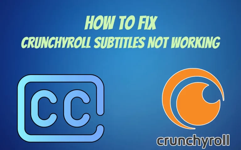 Quick Fixes For Crunchyroll Subtitles Not Working On Mobile, PC, iPhone, XBox, And Playstation