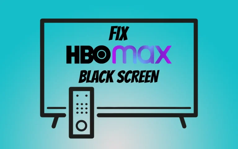 Fixing HBO Max Black Screen Proven Solutions