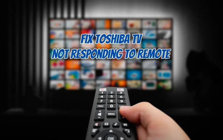 Fixing Toshiba TV Not Responding To Remote Problem Solved